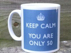 Keep-Calm-you-are-only-50-3.jpg